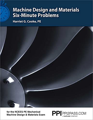 Book Cover PPI Machine Design and Materials Six-Minute Problems â€“ Comprehensive Practice for the NCEES PE Mechanical Machine Design & Materials Exam