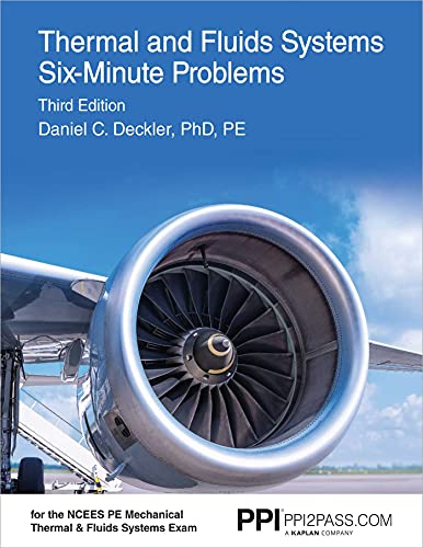 Book Cover PPI Thermal and Fluids Systems Six-Minute Problems, 3rd Edition â€“ Comprehensive Exam Prep with Problems and Detailed Solutions for the NCEES PE Mechanical Thermal and Fluids Systems Exam
