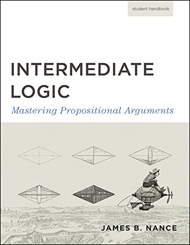 Book Cover Intermediate Logic: Mastering Propositional Arguments Student Text (3rd ed.)