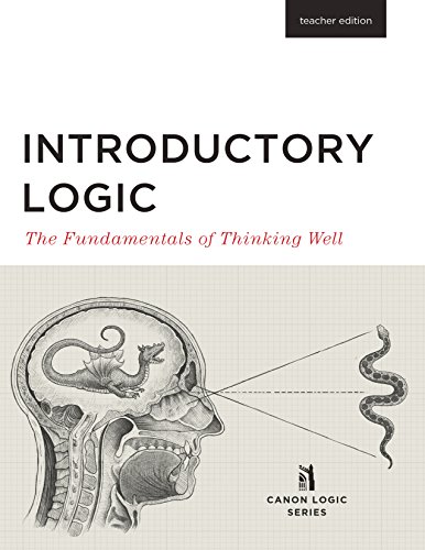 Book Cover Introductory Logic: The Fundamentals of Thinking Well Teacher Edition