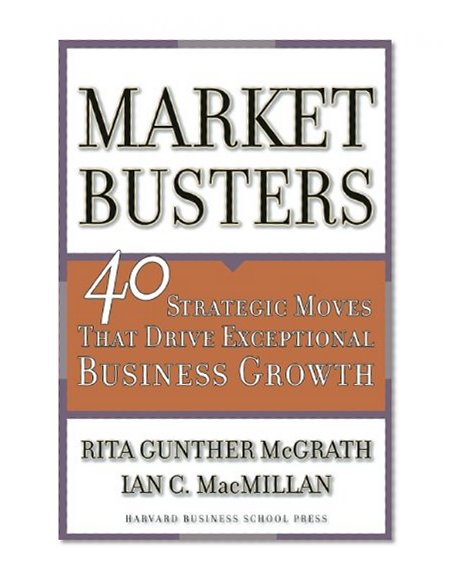 Marketbusters: 40 Strategic Moves That Drive Exceptional Business Growth