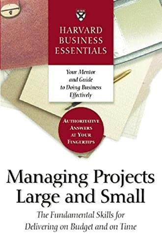 Book Cover Managing Projects Large and Small: The Fundamental Skills to Deliver on budget and on Time