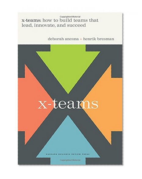 Book Cover X-teams: How to Build Teams That Lead, Innovate and Succeed