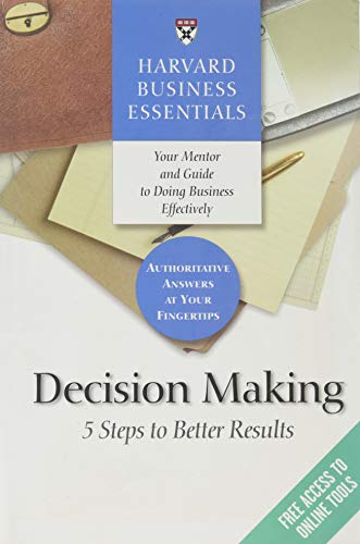 Book Cover Harvard Business Essentials, Decision Making: 5 Steps to Better Results