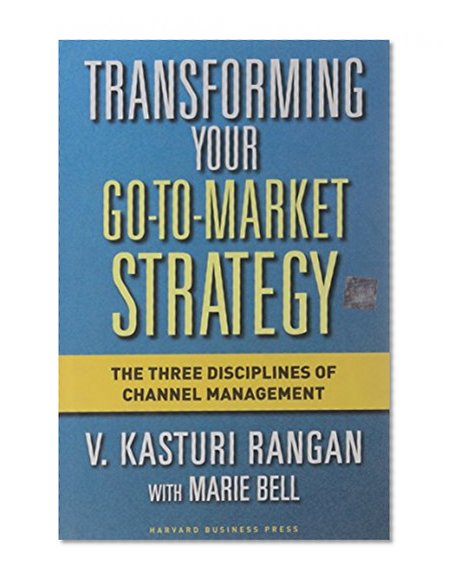 Book Cover Transforming Your Go-to-Market Strategy: The Three Disciplines of Channel Management
