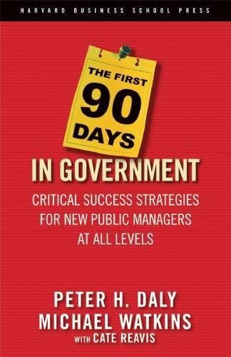 Book Cover The First 90 Days in Government: Critical Success Strategies for New Public Managers at All Levels