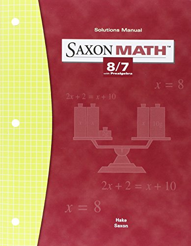 Book Cover Saxon Math 8/7 with Prealgebra: Solutions Manual, 9781591412762, 1591412765, 2004