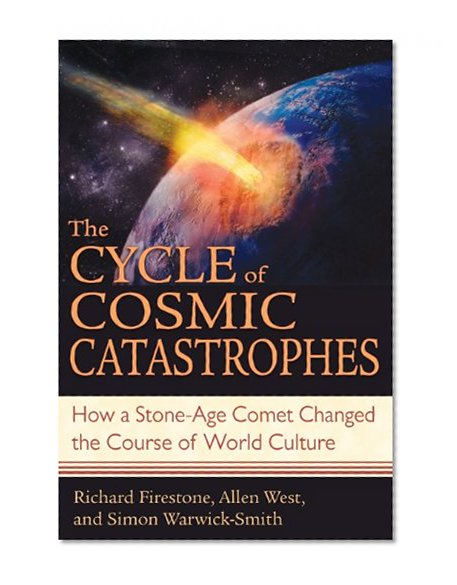 Book Cover The Cycle of Cosmic Catastrophes: How a Stone-Age Comet Changed the Course of World Culture