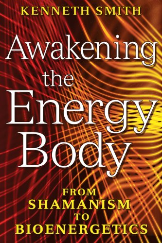 Book Cover Awakening the Energy Body: From Shamanism to Bioenergetics