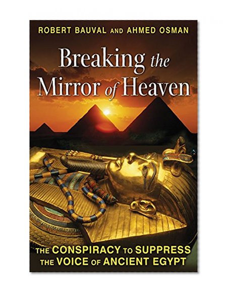 Book Cover Breaking the Mirror of Heaven: The Conspiracy to Suppress the Voice of Ancient Egypt
