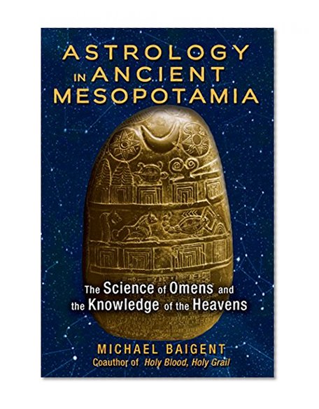 Book Cover Astrology in Ancient Mesopotamia: The Science of Omens and the Knowledge of the Heavens