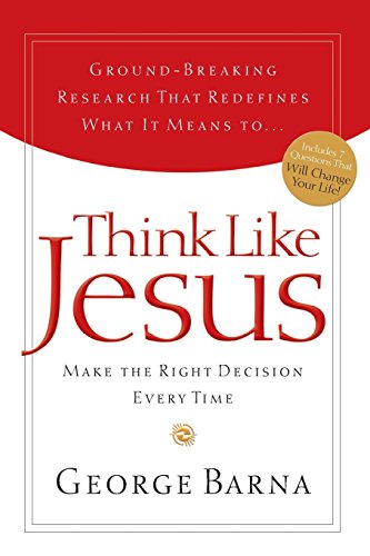 Book Cover Think Like Jesus: Make The Right Decision Every Time