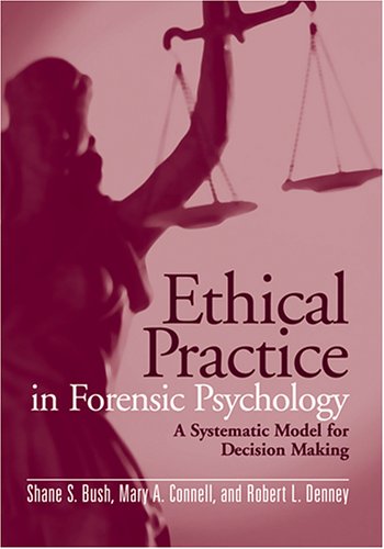 Book Cover Ethical Practice in Forensic Psychology: A Systematic Model for Decision Making
