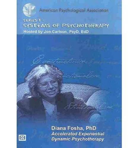 Accelerated Experiential Dynamic Psychotherapy (APA Psychotherapy Video Series 1: Systems of Psychotherapy)
