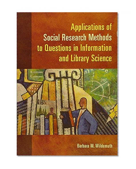 Book Cover Applications of Social Research Methods to Questions in Information and Library Science