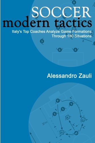 Book Cover Soccer Modern Tactics: Italy's Top Coaches Analyze Game Formations Through 180 Situations
