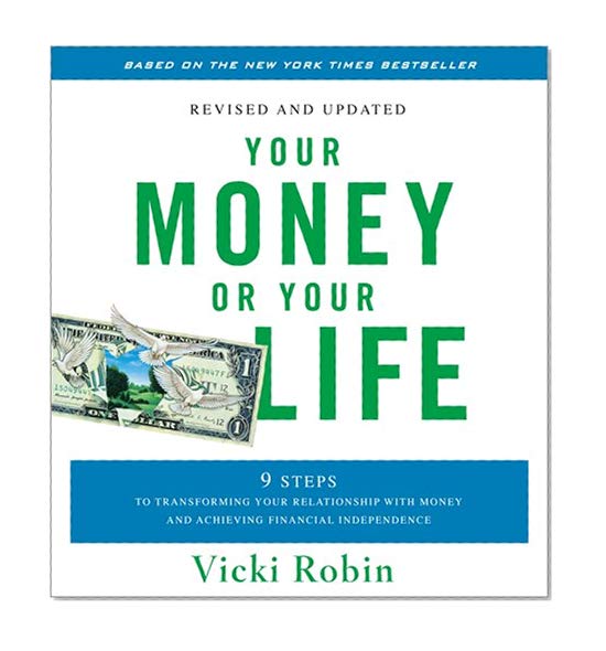 Book Cover Your Money or Your Life: 9 Steps to Transforming Your Relationship with Money and Achieving Financial Independence
