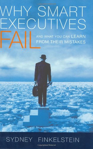 Book Cover Why Smart Executives Fail: And What You Can Learn from Their Mistakes