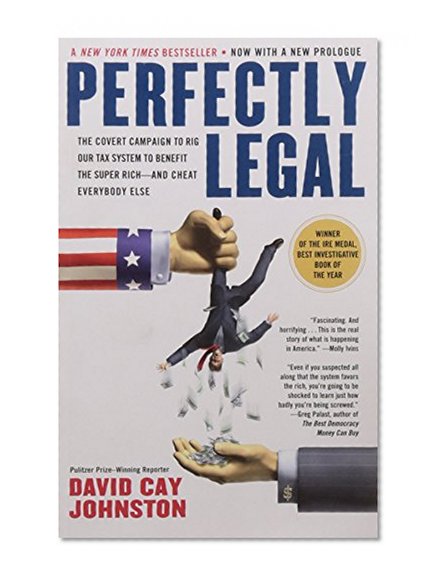 Book Cover Perfectly Legal: The Covert Campaign to Rig Our Tax System to Benefit the Super Rich--and Cheat E verybody Else
