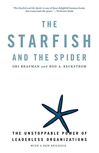Book Cover The Starfish and the Spider: The Unstoppable Power of Leaderless Organizations
