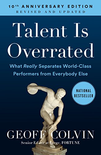 Book Cover Talent is Overrated: What Really Separates World-Class Performers from Everybody Else