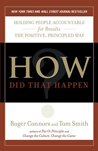 Book Cover How Did That Happen?: Holding People Accountable for Results the Positive, Principled Way