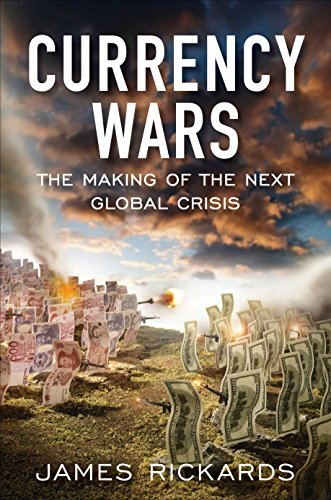 Book Cover Currency Wars: The Making of the Next Global Crisis