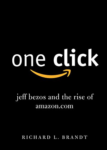 Book Cover One Click: Jeff Bezos and the Rise of Amazon.com