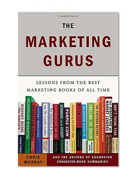 Book Cover The Marketing Gurus: Lessons from the Best Marketing Books of All Time
