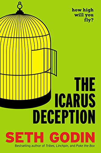 Book Cover The Icarus Deception: How High Will You Fly?