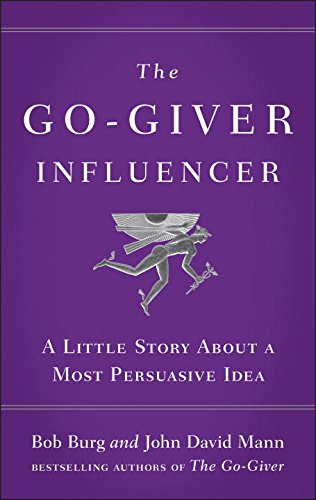 Book Cover The Go-Giver Influencer: A Little Story About a Most Persuasive Idea