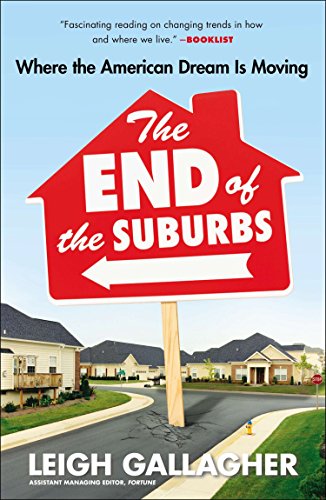 Book Cover The End of the Suburbs: Where the American Dream Is Moving