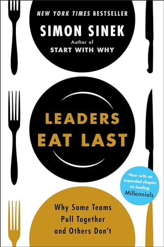 Book Cover Leaders Eat Last: Why Some Teams Pull Together and Others Don't