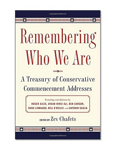 Book Cover Remembering Who We Are: A Treasury of Conservative Commencement Addresses