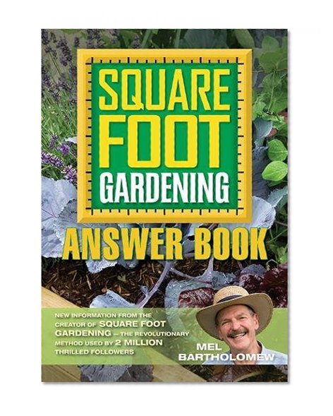 Book Cover Square Foot Gardening Answer Book: New Information from the Creator of Square Foot Gardening - the Revolutionary Method (All New Square Foot Gardening)