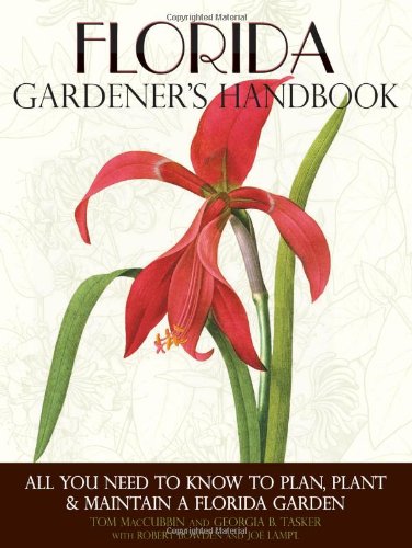 Book Cover Florida Gardener's Handbook: All You Need to Know to Plan, Plant & Maintain a Florida Garden