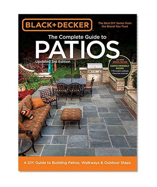 Book Cover Black & Decker Complete Guide to Patios - 3rd Edition: A DIY Guide to Building Patios, Walkways & Outdoor Steps