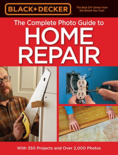 Book Cover Black & Decker The Complete Photo Guide to Home Repair, 4th Edition (Black & Decker Complete Guide)