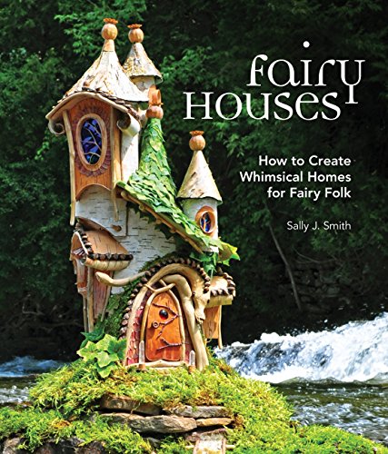 Book Cover Fairy Houses: How to Create Whimsical Homes for Fairy Folk