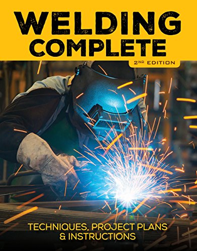 Book Cover Welding Complete, 2nd Edition: Techniques, Project Plans & Instructions