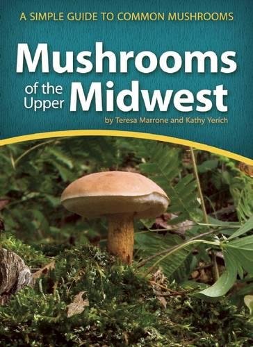 Book Cover Mushrooms of the Upper Midwest: A Simple Guide to Common Mushrooms (Mushroom Guides)