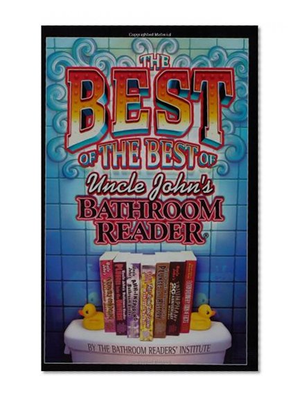 Book Cover The Best of the Best of Uncle John's Bathroom Reader (Uncle John's Bathroom Readers)