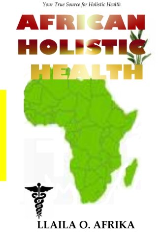 Book Cover African Holistic Health: Your True Source for Holistic Health