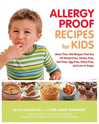 Book Cover Allergy Proof Recipes for Kids: More Than 150 Recipes That are All Wheat-Free, Gluten-Free, Nut-Free, Egg-Free and Low in Sugar