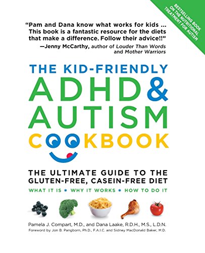 Book Cover The Kid-Friendly ADHD & Autism Cookbook, Updated and Revised: The Ultimate Guide to the Gluten-Free, Casein-Free Diet