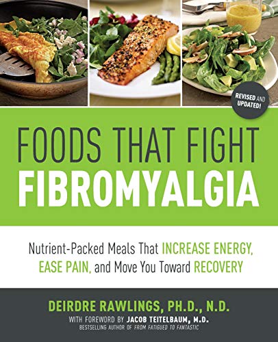 Book Cover Foods that Fight Fibromyalgia: Nutrient-Packed Meals That Increase Energy, Ease Pain, and Move You Towards Recovery