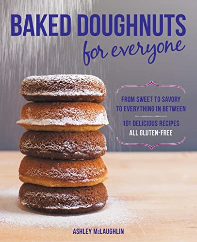 Book Cover Baked Doughnuts For Everyone: From Sweet to Savory to Everything in Between, 101 Delicious Recipes, All Gluten-Free