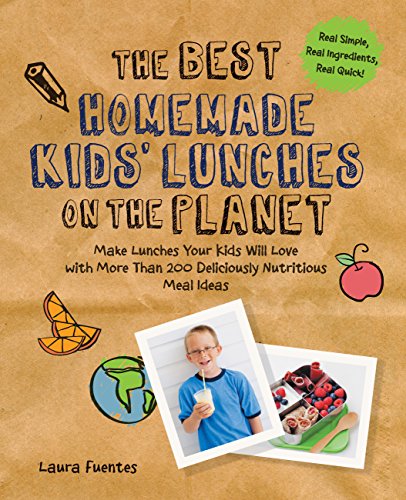 Book Cover The Best Homemade Kids' Lunches on the Planet: Make Lunches Your Kids Will Love with More Than 200 Deliciously Nutritious Meal Ideas (Best on the Planet)