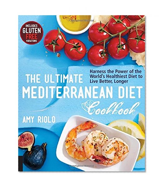 Book Cover The Ultimate Mediterranean Diet Cookbook: Harness the Power of the World's Healthiest Diet to Live Better, Longer