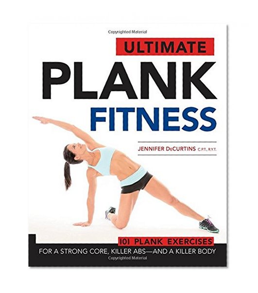 Book Cover Ultimate Plank Fitness: For a Strong Core, Killer Abs - and a Killer Body